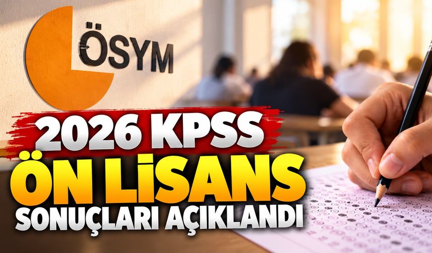2026 KPSS Ön Lisans sonuçları açıklandı