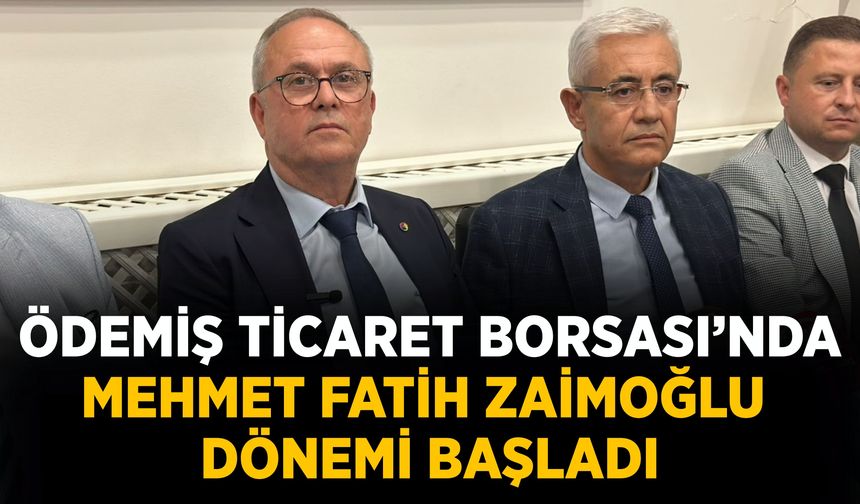 Ödemiş Ticaret Borsası’nda Mehmet Fatih Zaimoğlu dönemi başladı