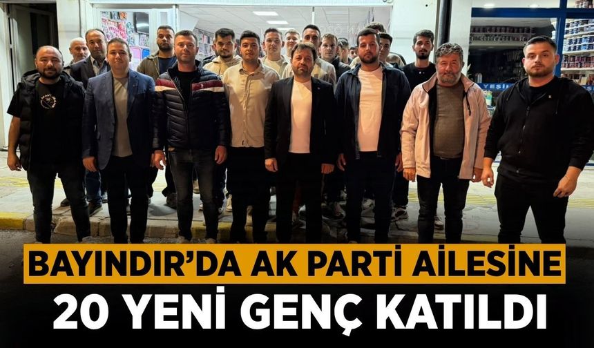BAYINDIR’DA AK PARTİ AİLESİNE 20 YENİ GENÇ KATILDI