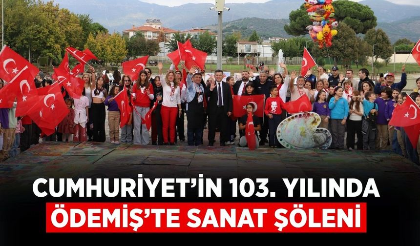 CUMHURİYET’İN 103. YILINDA ÖDEMİŞ’TE SANAT ŞÖLENİ