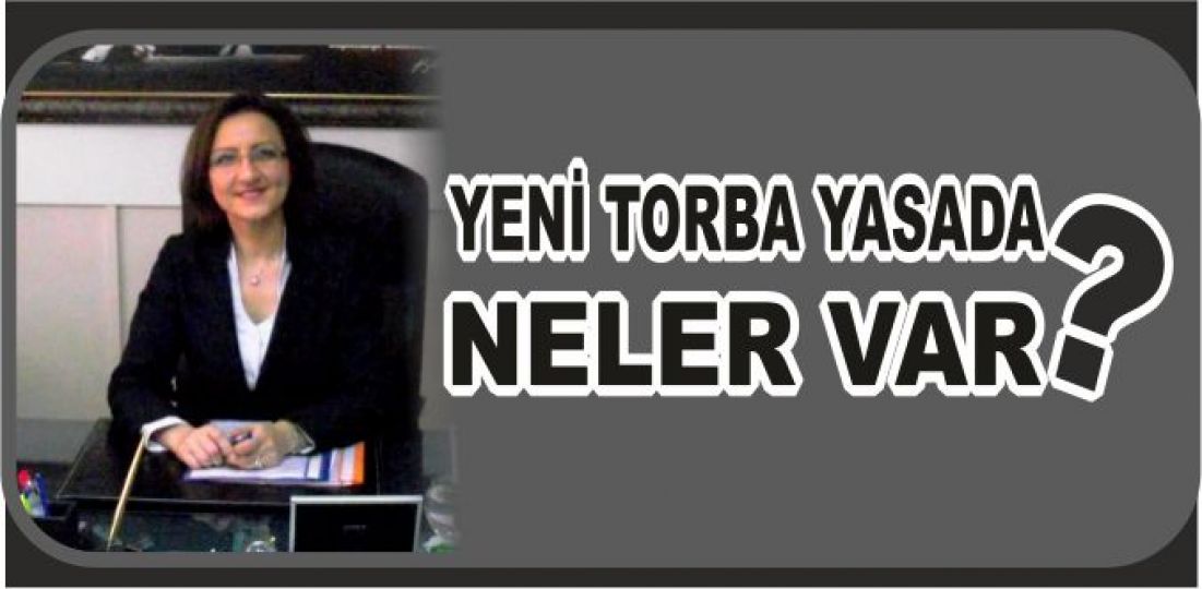 yenİ torba yasada neler var yerelgüç haber i İzmir haber i küçük