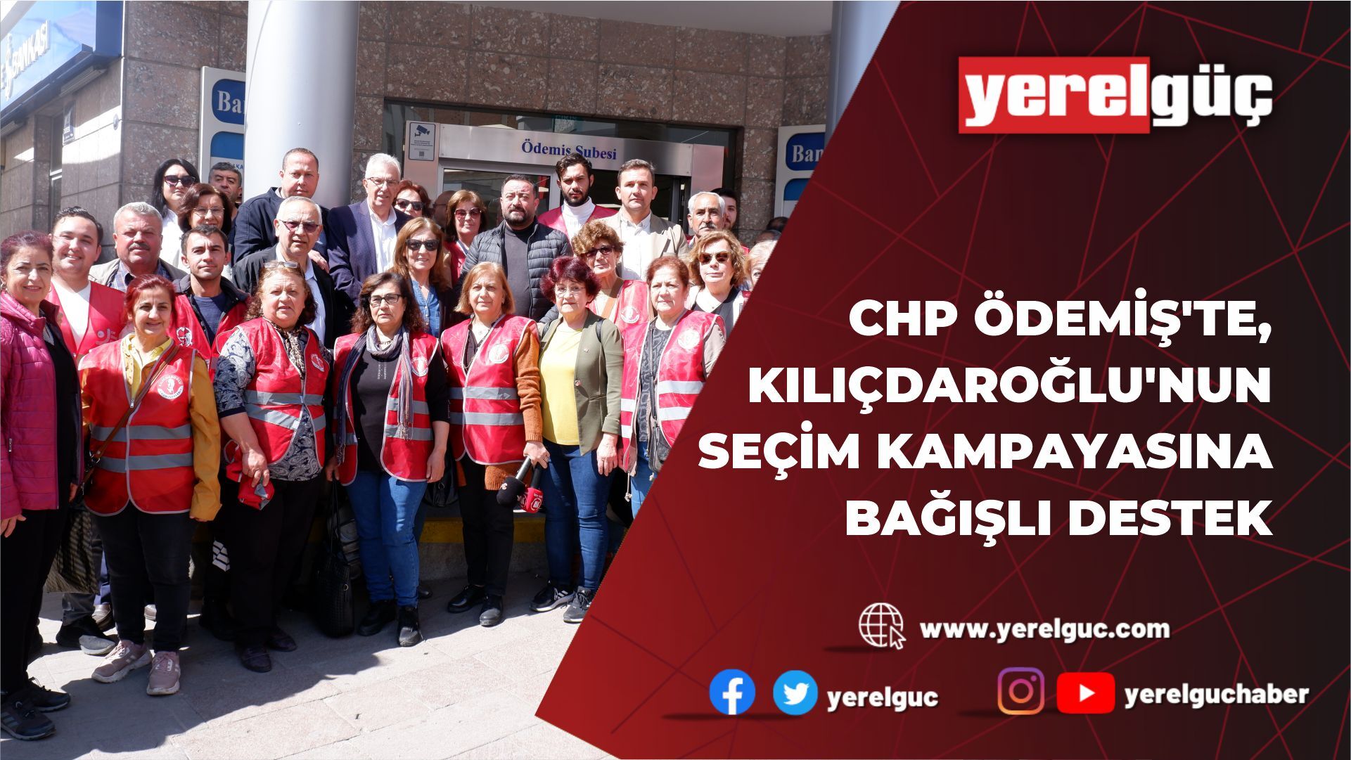 CHP ÖDEMİŞ’TE, KILIÇDAROĞLU’NUN SEÇİM KAMPAYASINA BAĞIŞLI DESTEK