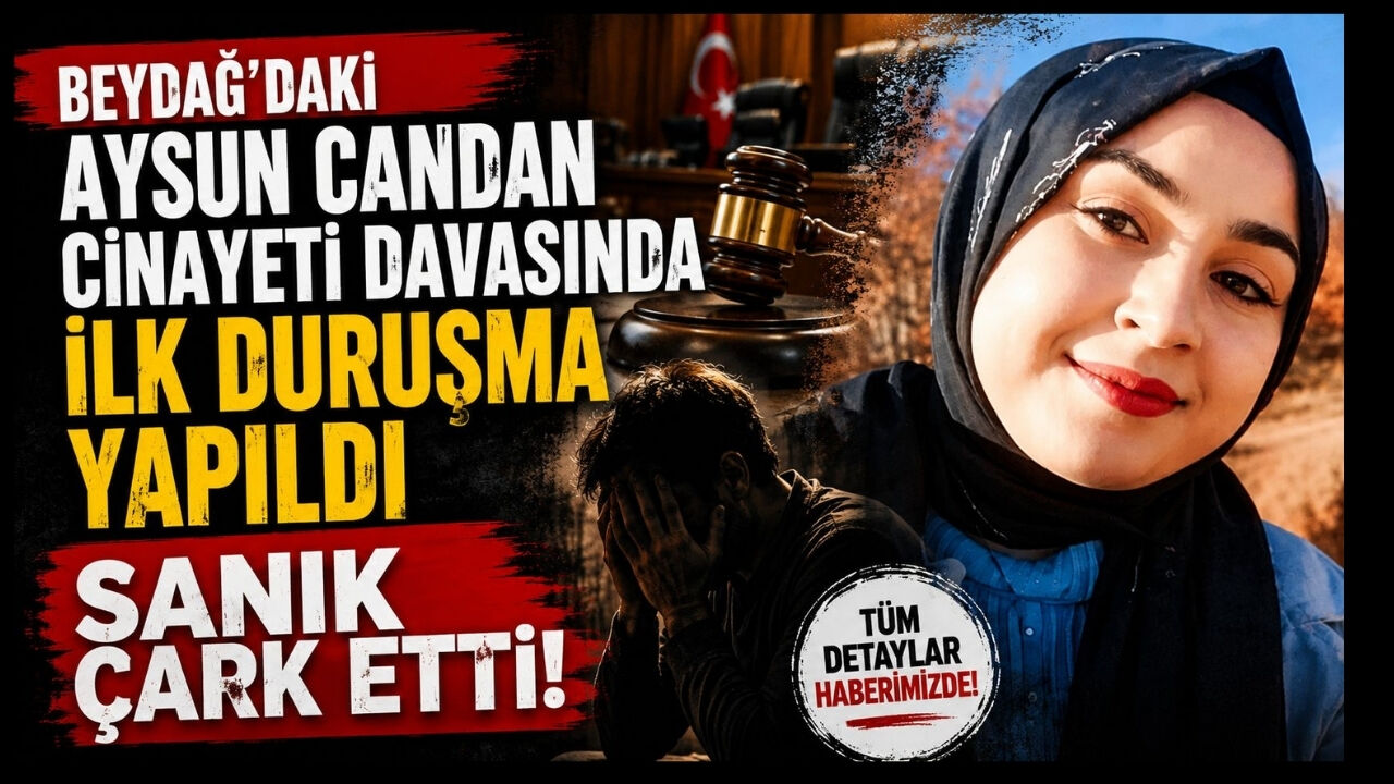 Beydağ’daki Aysun Candan cinayeti davasında ilk duruşma yapıldı Sanık çark etti!