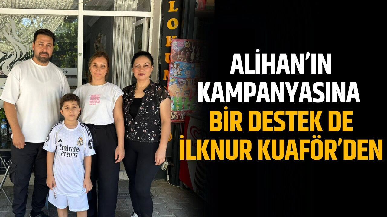 ALİHAN’IN KAMPANYASINA BİR DESTEK DE İLKNUR KUAFÖR’DEN