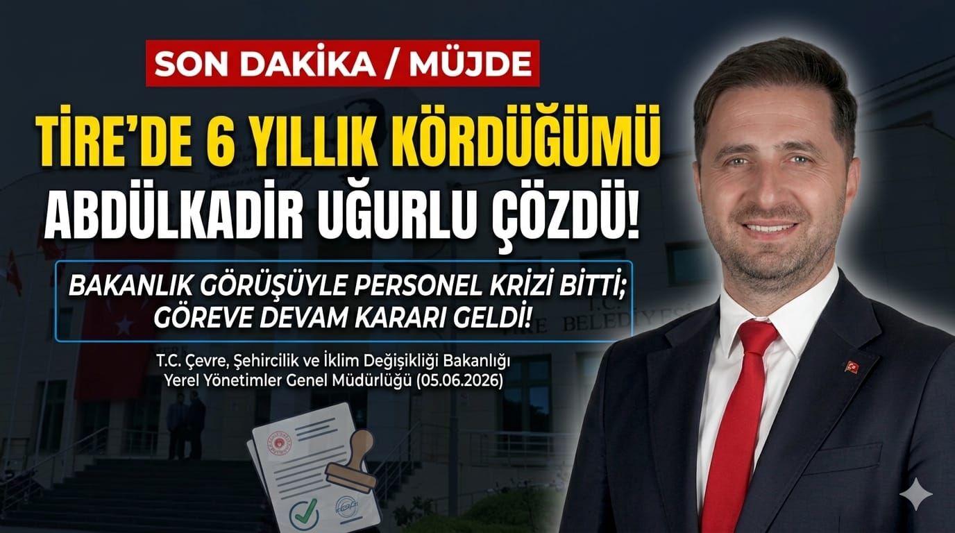 TİRE BELEDİYESİ'NDEKİ 6 YILLIK PERSONEL KÖRDÜĞÜMÜ ÇÖZÜLDÜ!