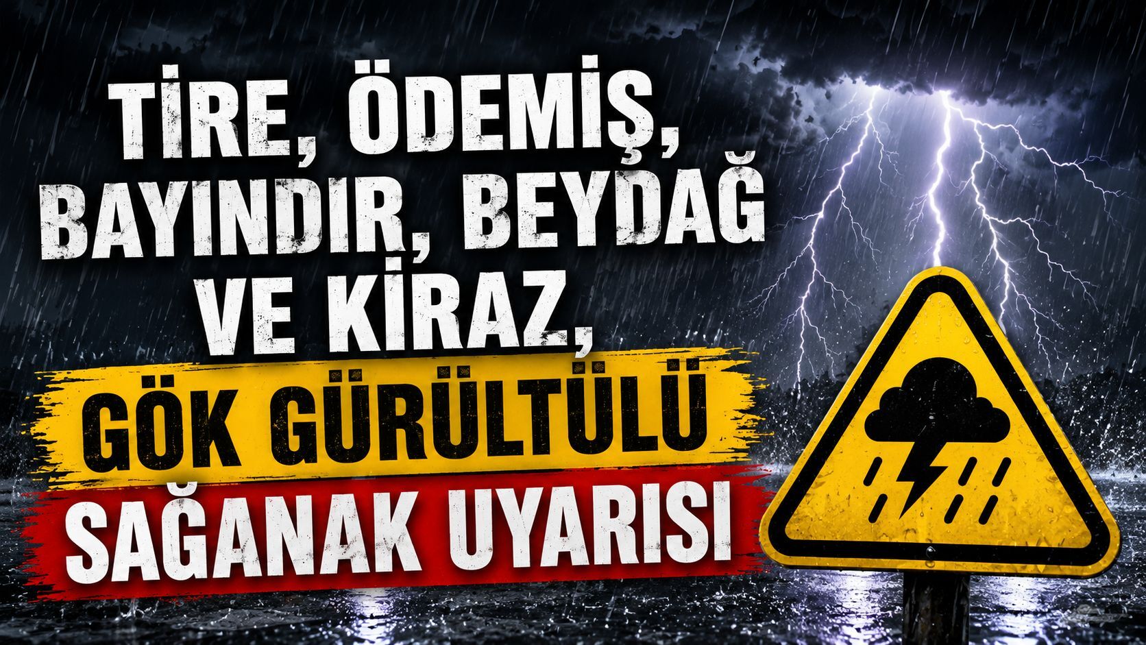 Tire, Ödemiş, Bayındır, Beydağ ve Kiraz, Gök Gürültülü Sağanak Uyarısı