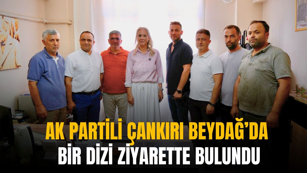 AK Partili Çankırı Beydağ’da bir dizi ziyarette bulundu