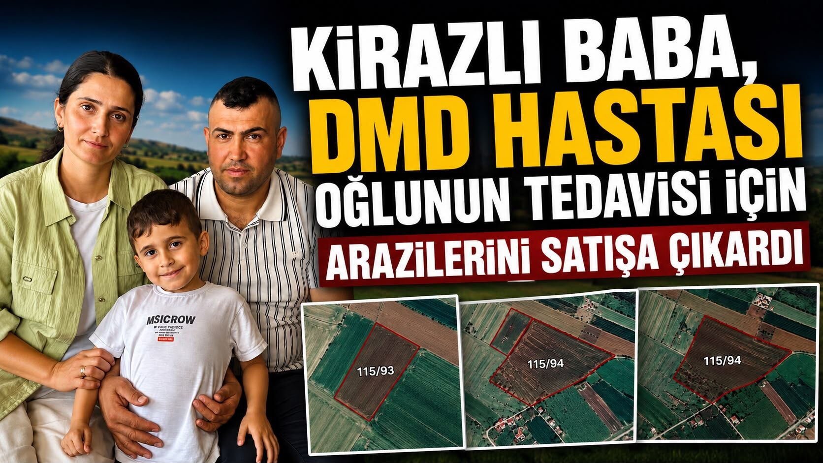 KİRAZLI BABA, DMD HASTASI OĞLUNUN TEDAVİSİ İÇİN ARAZİLERİNİ SATIŞA ÇIKARDI