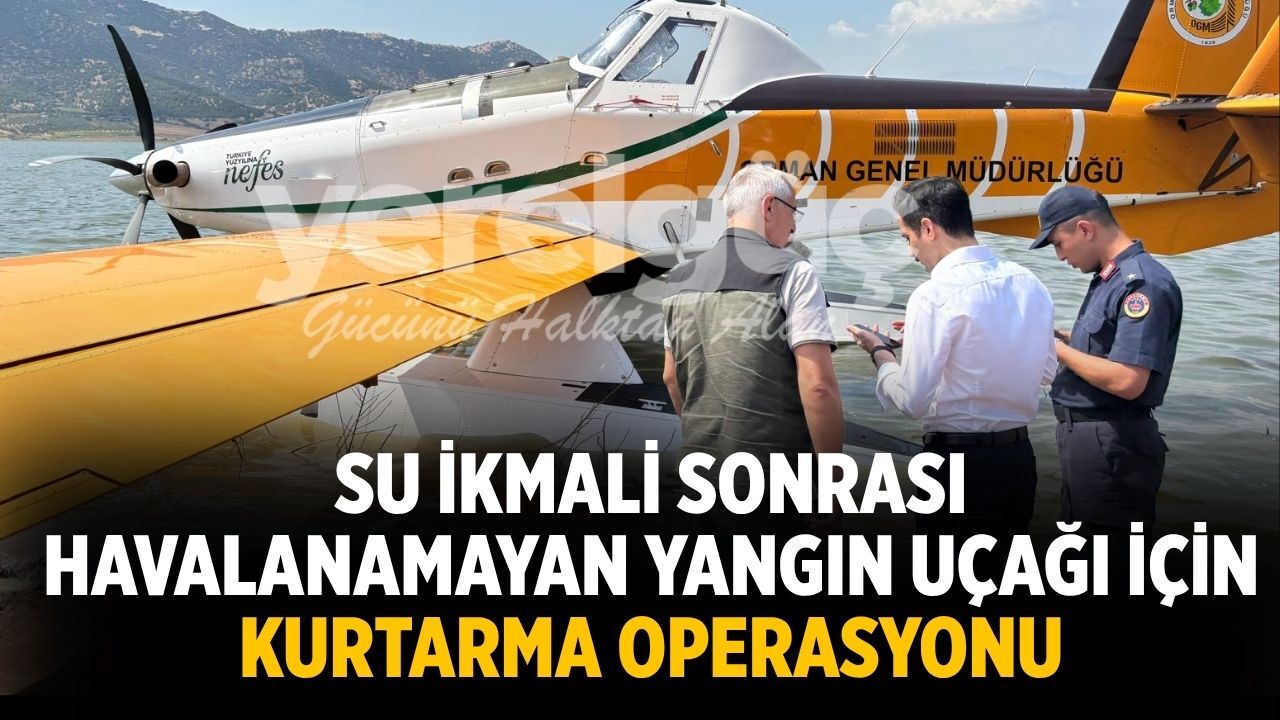 Beydağ'da Su İkmali Sonrası Havalanamayan Yangın Uçağı İçin Kurtarma Operasyonu