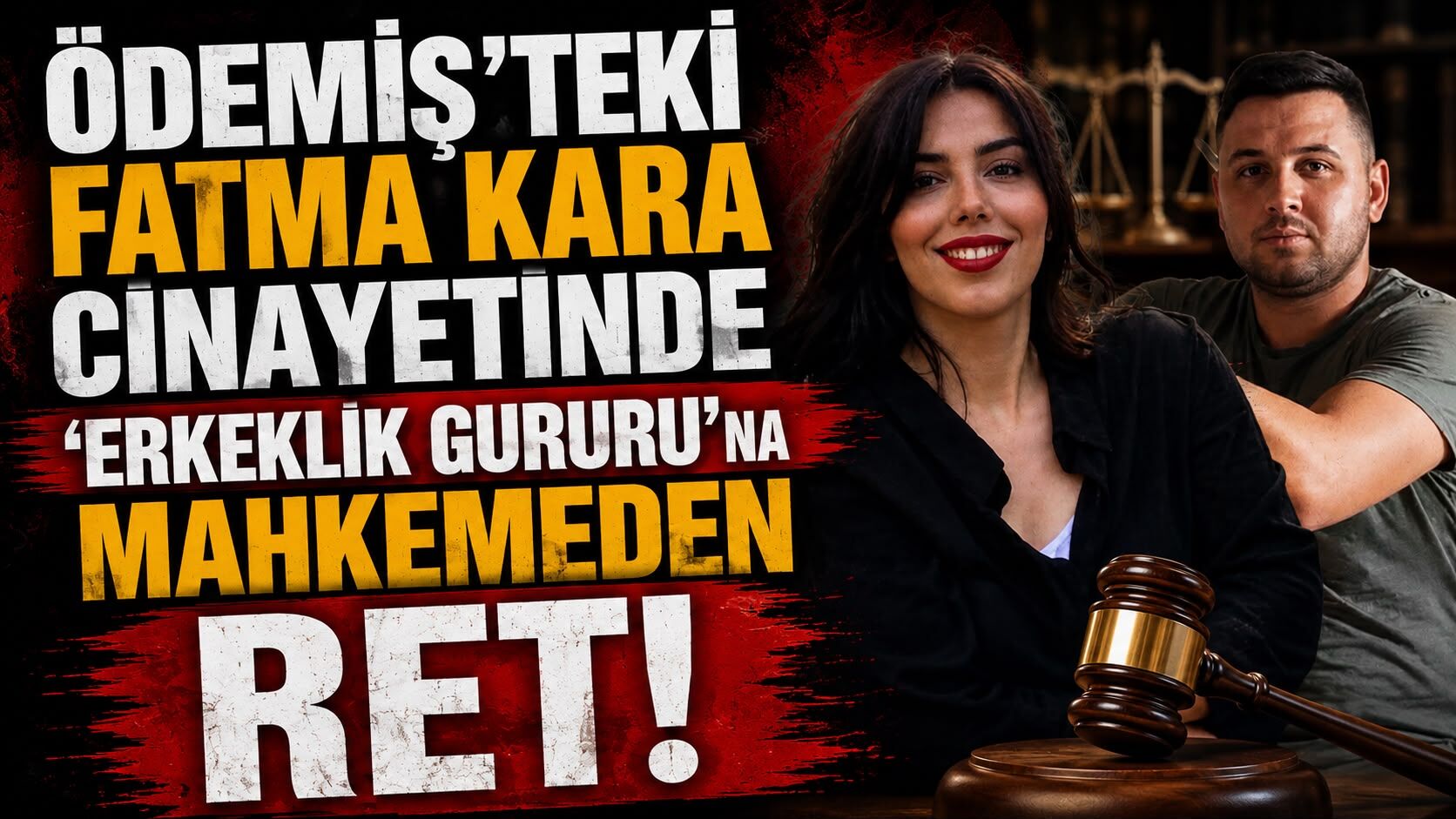 Ödemiş’teki Fatma Kara cinayetinde 'Erkeklik gururu'na mahkemeden ret!