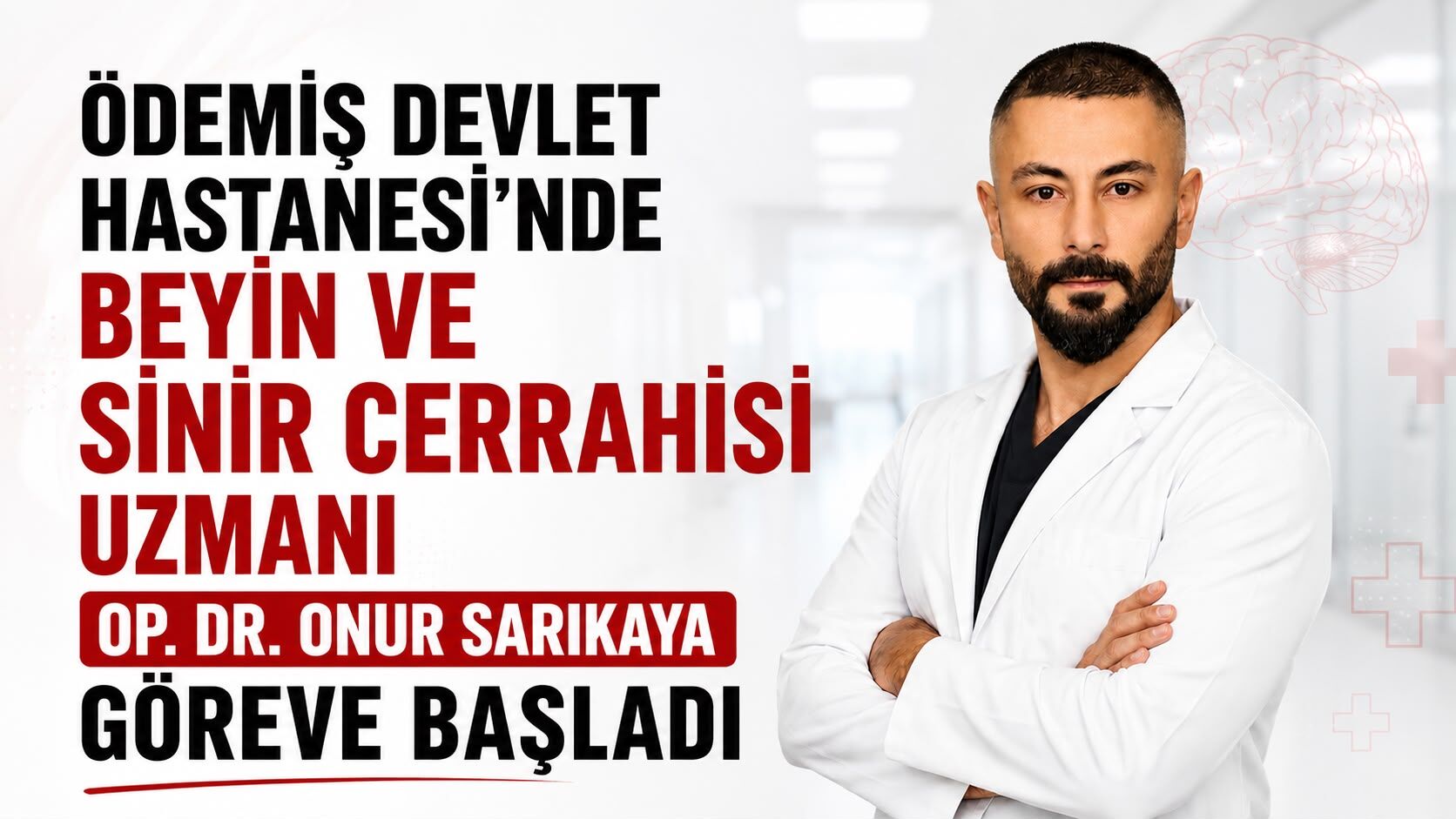Ödemiş Devlet Hastanesi’nde Beyin ve Sinir Cerrahisi Uzmanı Op. Dr. Onur Sarıkaya göreve başladı