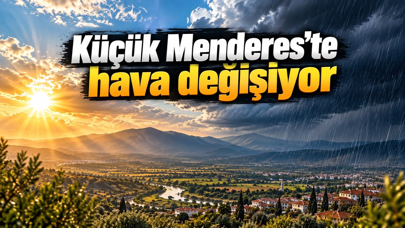 Küçük Menderes’te hava değişiyor