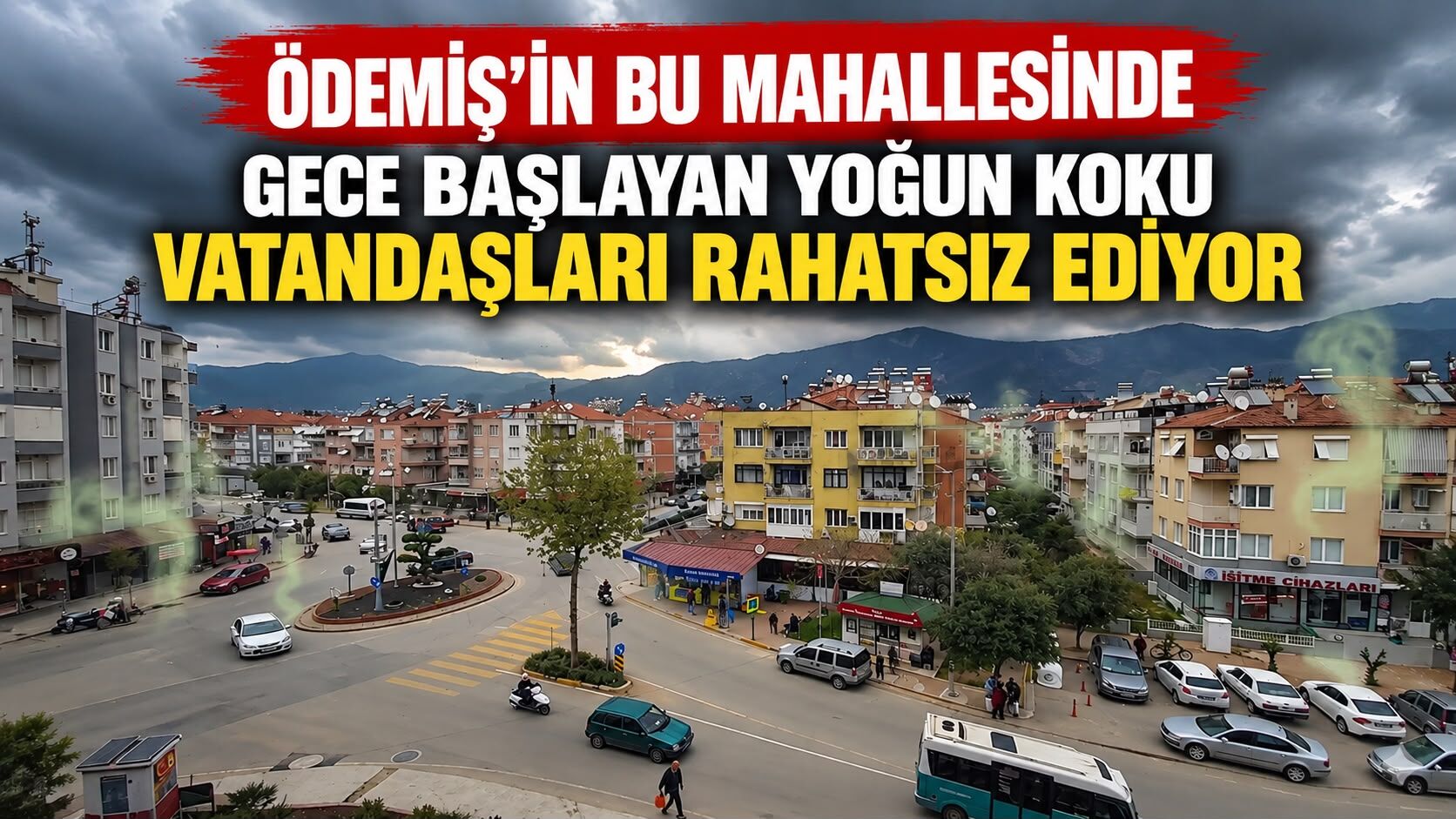 Ödemiş’in bu mahallesinde gece başlayan yoğun koku vatandaşları rahatsız ediyor