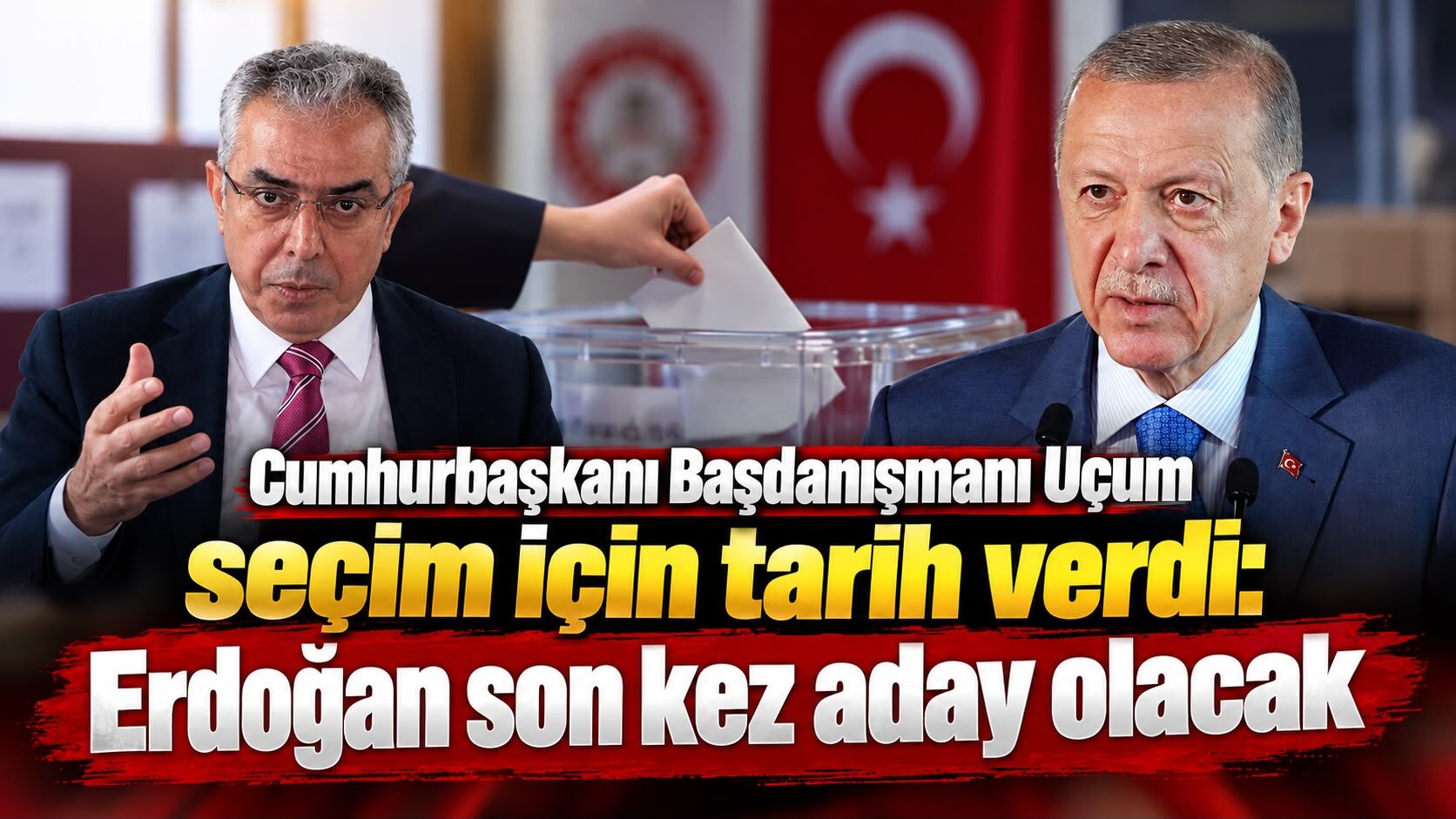 Cumhurbaşkanı Başdanışmanı Uçum seçim için tarih verdi: Erdoğan son kez aday olacak