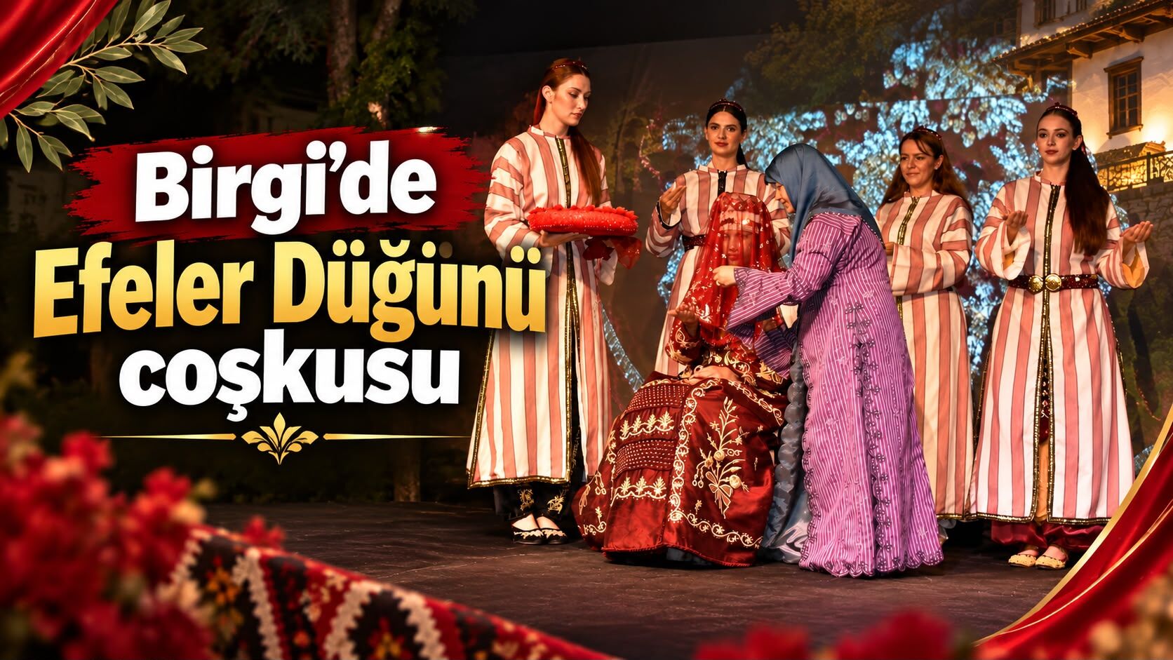 Birgi’de Efeler Düğünü coşkusu