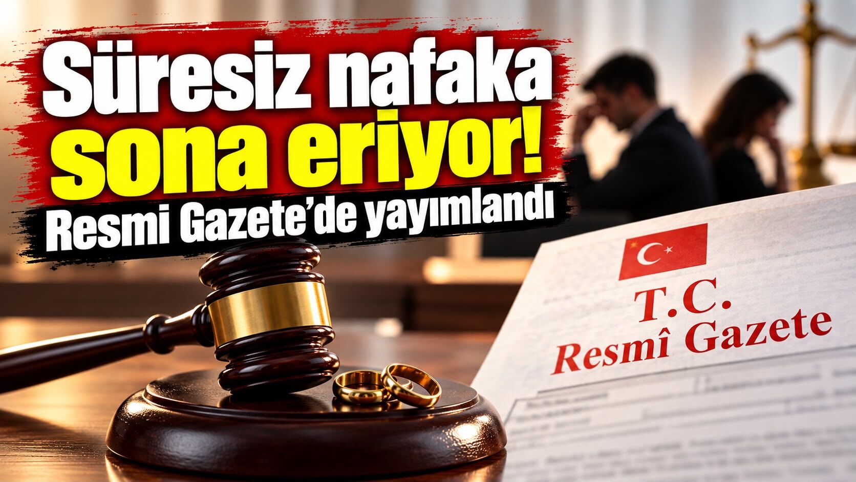 Süresiz nafaka sona eriyor! Resmi Gazete'de yayımlandı