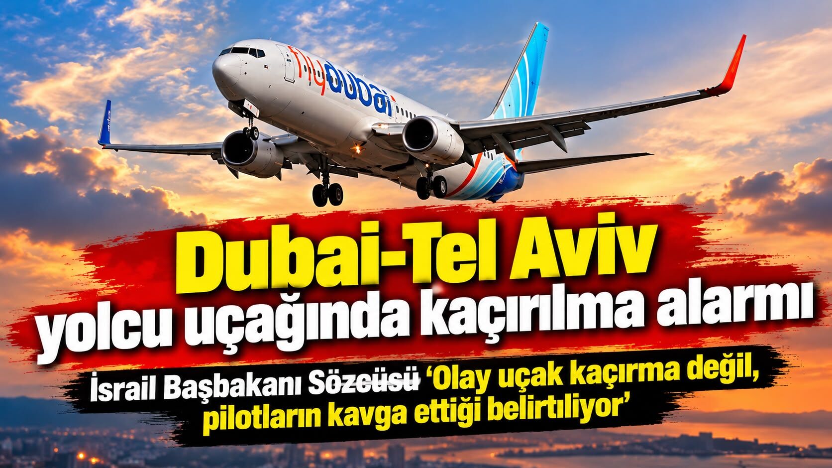 Dubai-Tel Aviv yolcu uçağında kaçırılma alarmı
