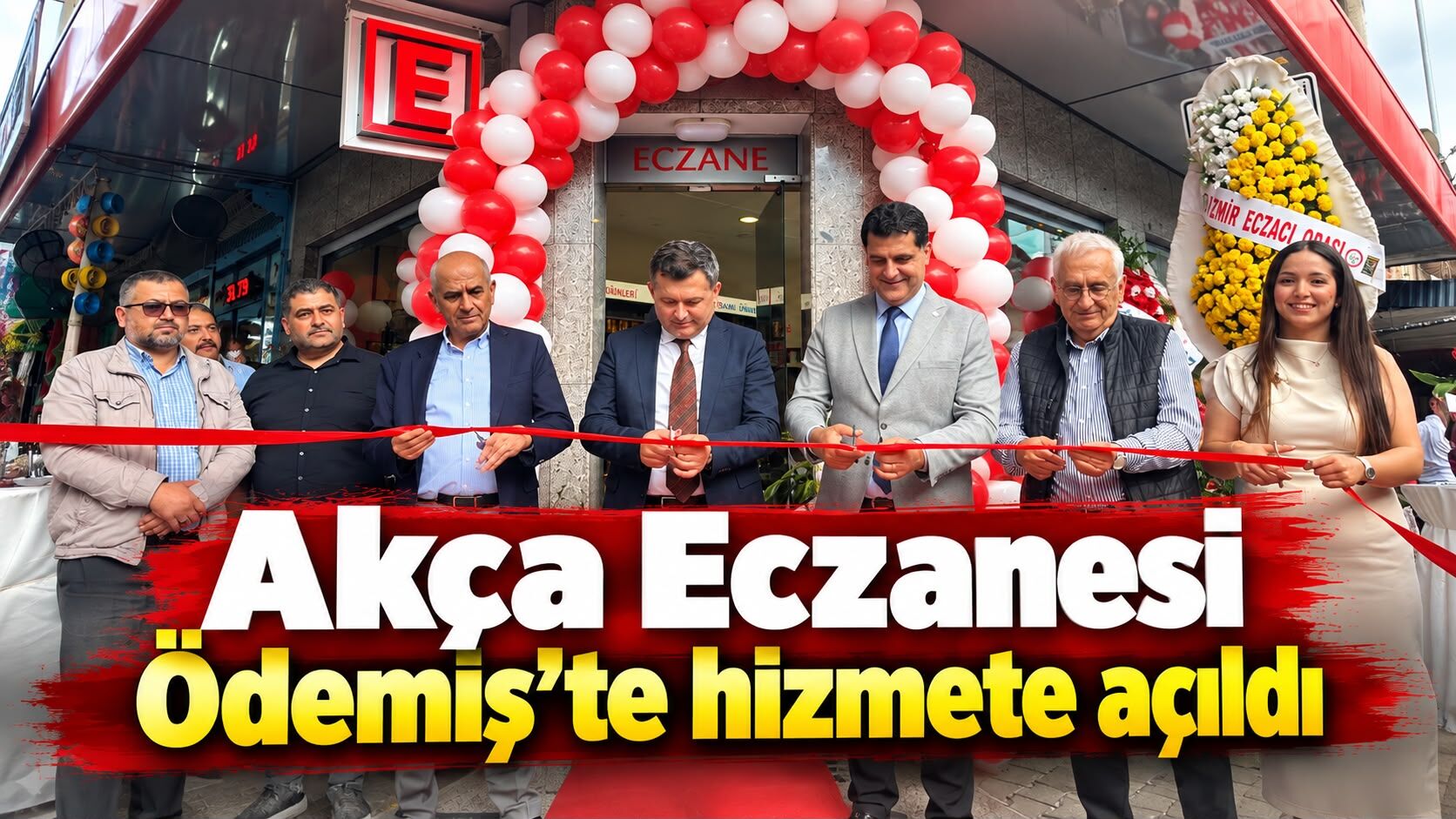 Akça Eczanesi Ödemiş’te hizmete açıldı