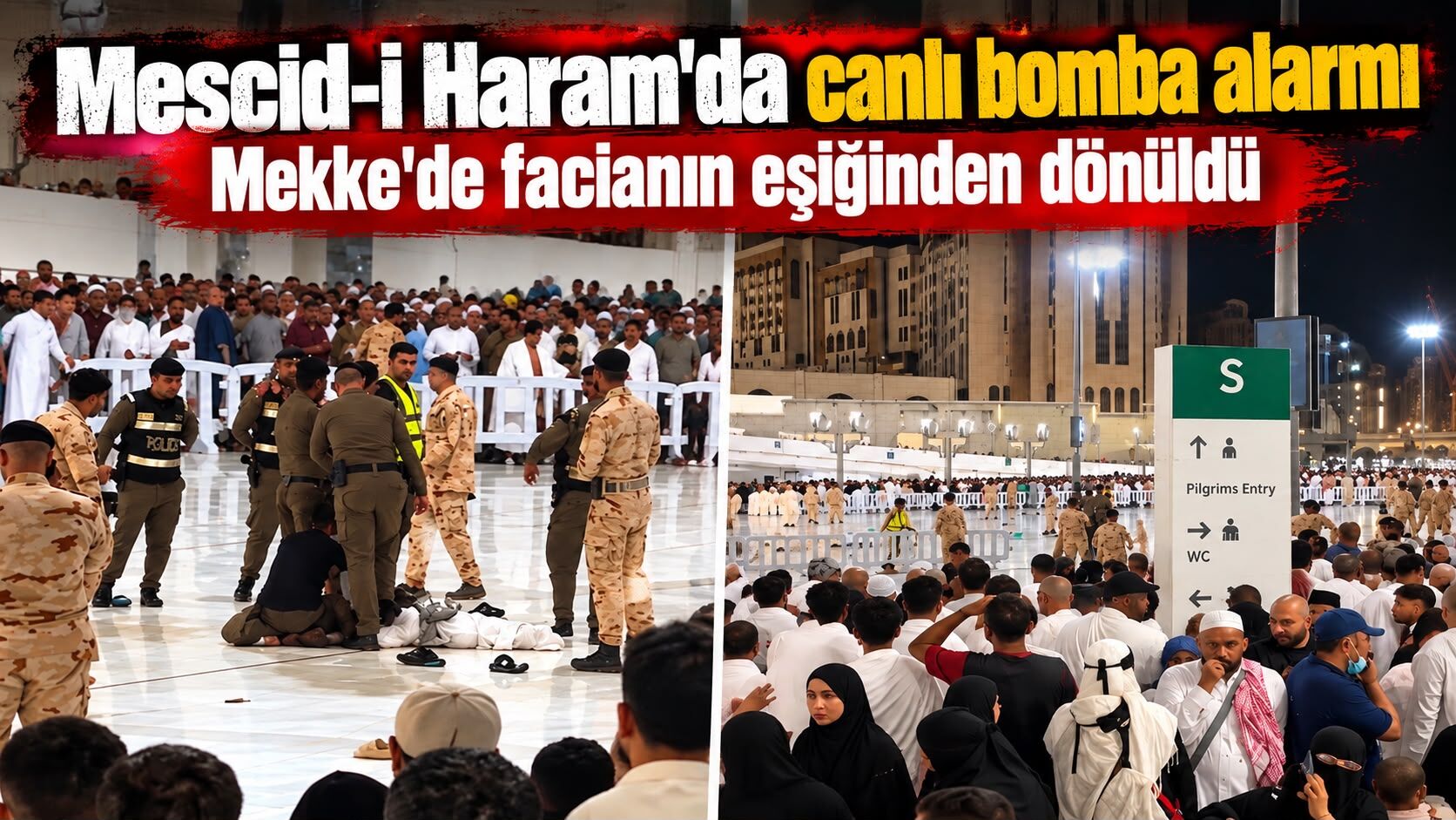 Mescid-i Haram'da canlı bomba alarmı Mekke'de facianın eşiğinden dönüldü